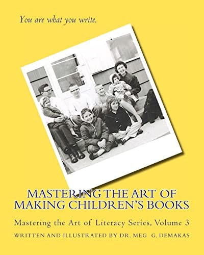 Mastering the Art of Making Children's Books Mastering the Art of Literacy Series