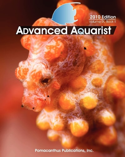 Advanced Aquarist, Volume IX, Book II 2010 Edition