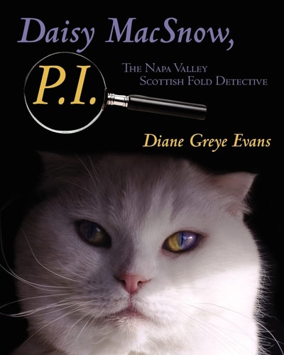 Daisy MacSnow, P. I. The Napa Valley Scottish Fold Detective