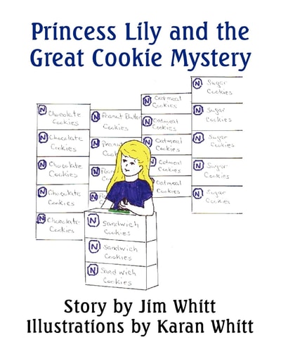 Princess Lily and the Great Cookie Mystery Karan Whitt
