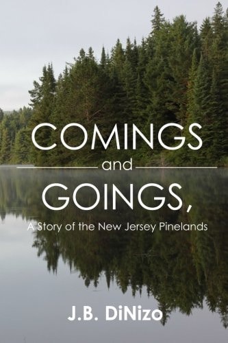 Comings and Goings A Story of the New Jersey Pinelands
