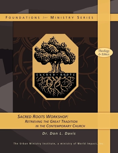 Sacred Roots Workshop Retrieving the Great Tradition in the Contemporary Church