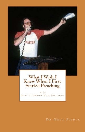 What I Wish I Knew When I First Started Preaching