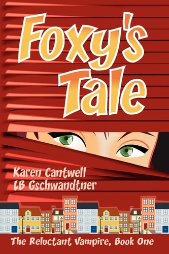 Foxy's Tale The Reluctant Vampire Series, Book 1