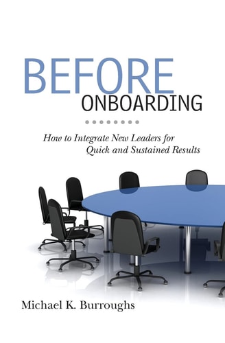 Before Onboarding How to Integrate New Leaders for Quick and Sustained Results