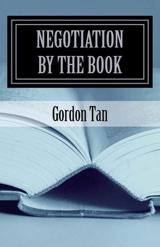 Negotiation By The Book 101 Ageless Principles Made Practical