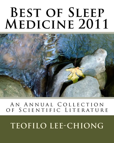 Best of Sleep Medicine 2011 An Annual Collection of Scientific Literature