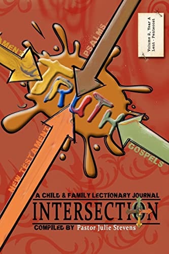 Intersection: A Child and Family Lectionary Journey - Volume 2 Year A: Lent to Pentecost