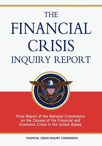 The Financial Crisis Inquiry Report Final Report of the National Commission on the Causes of the Financial and Economic Crisis in the United States