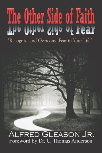 The Other Side of Faith Recognize and Overcome Fear in Your Life