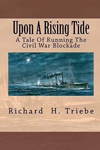 Upon A Rising Tide A Tale Of Running The Civil War Blockade
