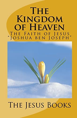 The Kingdom of Heaven The Faith of Jesus
