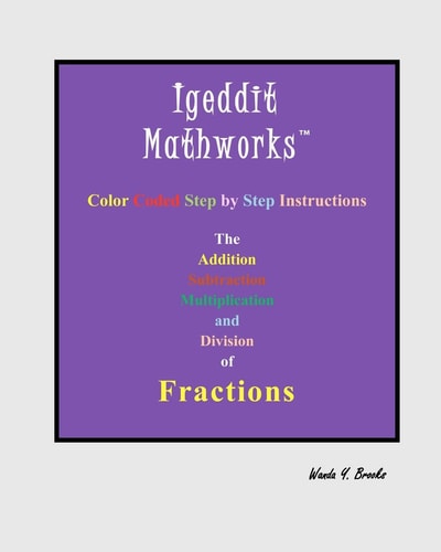 Igeddit Mathworks The Addition Subtraction Multiplication and Division of Fractions