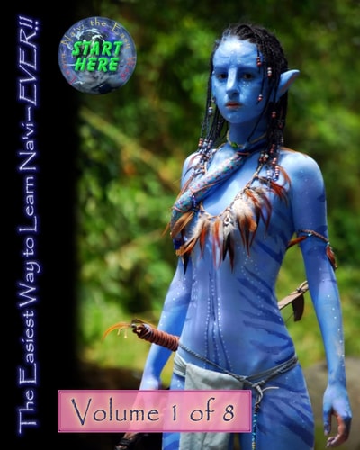 The Easiest Way to Learn Na'vi--EVER!!: Volume 1 of 8
