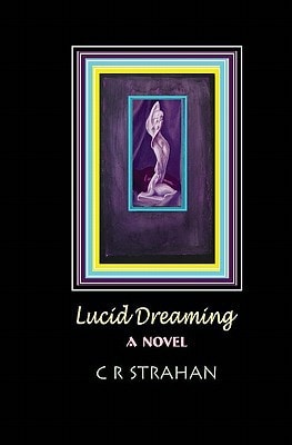 Lucid Dreaming A Novel