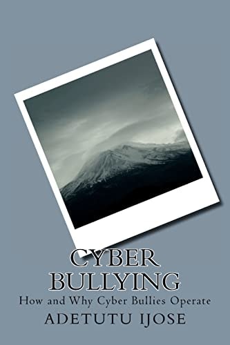 Cyber Bullying How and Why Cyber Bullies Operate