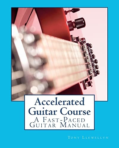 Accelerated Guitar Course A Fast-Paced Guitar Manual