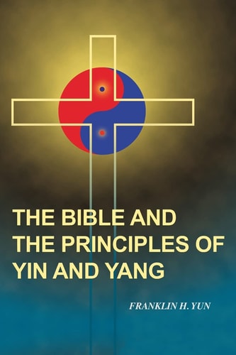 The Bible and the Principles of Yin and Yang