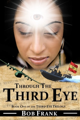 Through the Third Eye Book 1 of Third Eye Trilogy