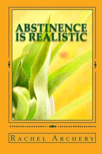 Abstinence Is Realistic