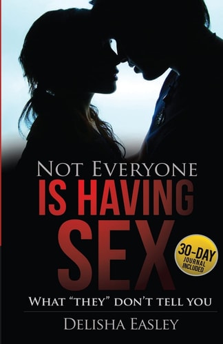 Not Everyone Is Having Sex What They Don't Tell You