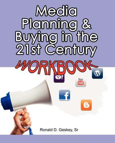 Media Planning and Buying in the 21st Century Workbook
