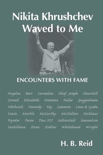 Nikita Khrushchev Waved to Me Encounters With Fame