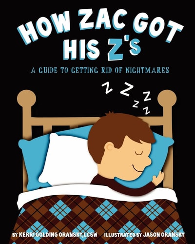 How Zac Got His Z's A Guide to Getting Rid of Nightmares