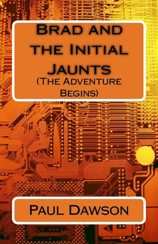 Brad and the Initial Jaunts (The Adventure Begins)