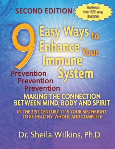 9 Easy Ways to Enhance Your Immune System Making The Connection Between Mind, Body and Spirit