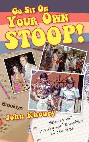 Go Sit on Your Own Stoop! Stories of Growing Up 'Brooklyn' in the 70s