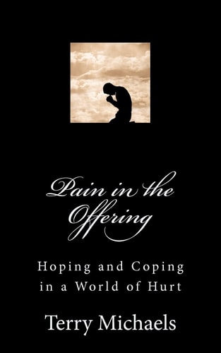 Pain in the Offering Hoping and Coping in a World of Hurt