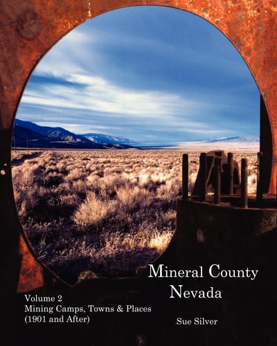 Mineral County Nevada Mining Camps, Towns and Places (1901 and After)
