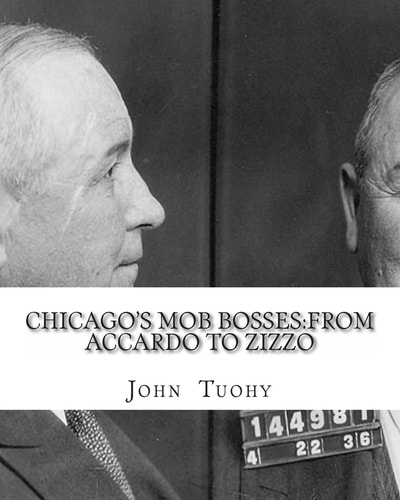 Chicago's Mob Bosses:from Accardo to Zizzo