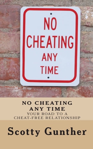 No Cheating Anytime Your Road to a Cheat-free Relationship