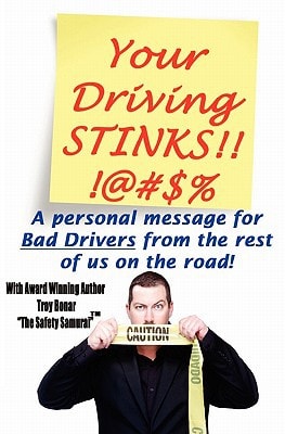 Your Driving Stinks! A Personal Message to Bad Drivers from the Rest of Us on the Road.