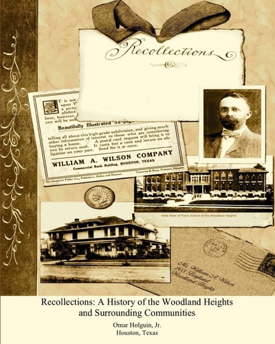 Recollections A History of the Woodland Heights and Surrounding Communities