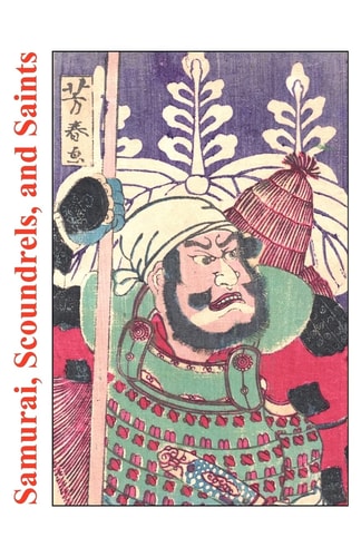 Samurai, Scoundrels, and Saints Stories from the Martial Arts
