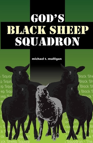 God's Black Sheep Squadron A Family Memoir