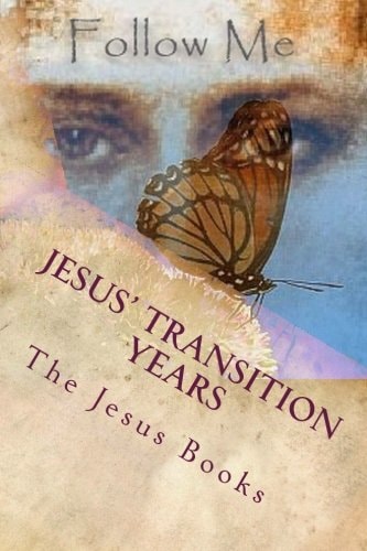 Jesus' Transition Years Thirtieth Year Through His Baptism