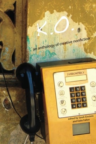 K.O. An Anthology of Creative Nonfiction
