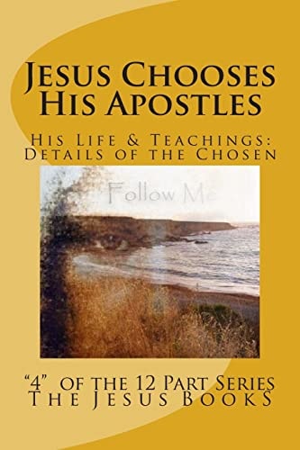 Jesus Chooses His Apostles Training the Kingdom's Messengers