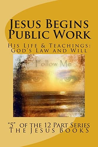 Jesus Begins Public Work Teaching About God, Our Father
