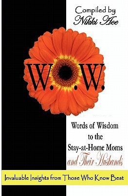 Words of Wisdom to the Stay-at-Home Moms and Their Husbands Invaluable Insights from Those Who Know Best