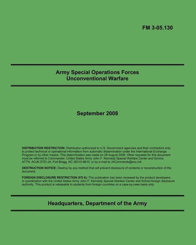 Army Special Operations Forces Unconventional Warfare Fm 3-05. 130
