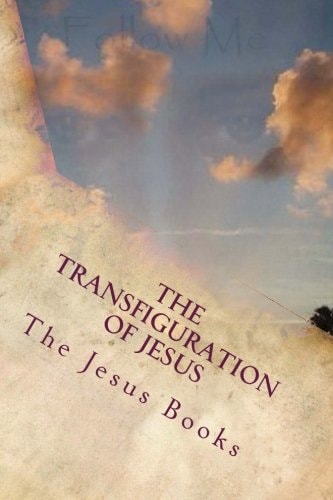 The Transfiguration of Jesus Transfiguration, Jesus, Son of Man, Jesus Christ, Joshua Ben Joseph