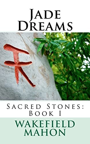 Jade Dreams Sacred Stones: Book I