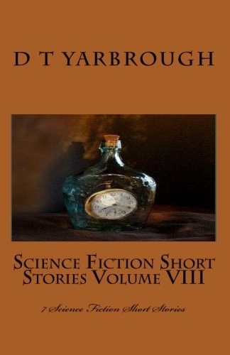 Science Fiction Short Stories Volume VIII 7 Science Fiction Short Stories