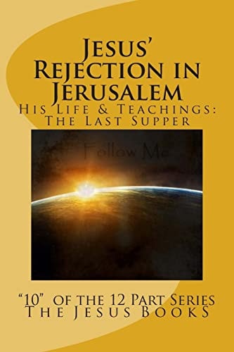 Jesus' Rejection in Jerusalem The Last Supper