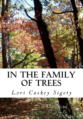 In the Family of Trees Selected Poems and Photographs, 1991-2011